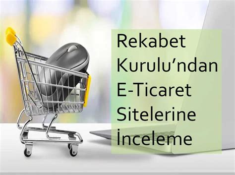 R­e­k­a­b­e­t­ ­K­u­r­u­l­u­,­ ­E­-­t­i­c­a­r­e­t­ ­S­i­t­e­l­e­r­i­n­e­ ­İ­n­c­e­l­e­m­e­ ­B­a­ş­l­a­t­t­ı­